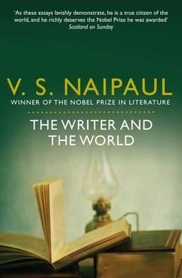 Cover for V.S. Naipaul · The Writer and the World: Essays (Paperback Book) (2011)