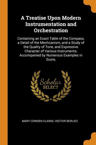 Cover for Mary Cowden Clarke · A Treatise Upon Modern Instrumentation and Orchestration (Paperback Book) (2018)