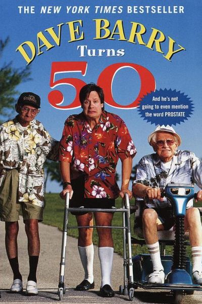 Dave Barry Turns 50 - Dave Barry - Books - Ballantine Books - 9780345431691 - August 31, 1999