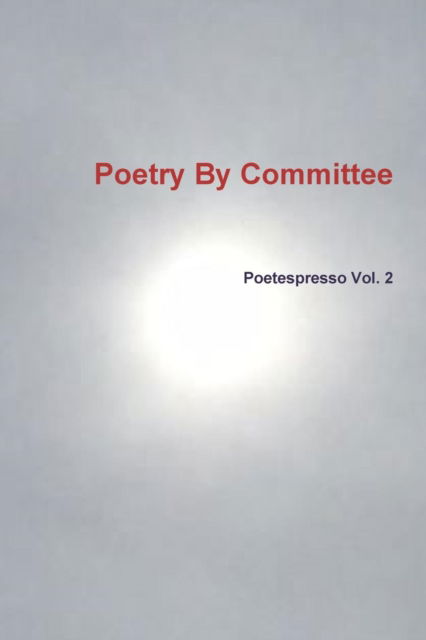 Cover for Poetespresso Vol 2 · Poetry By Committee (Taschenbuch) (2018)