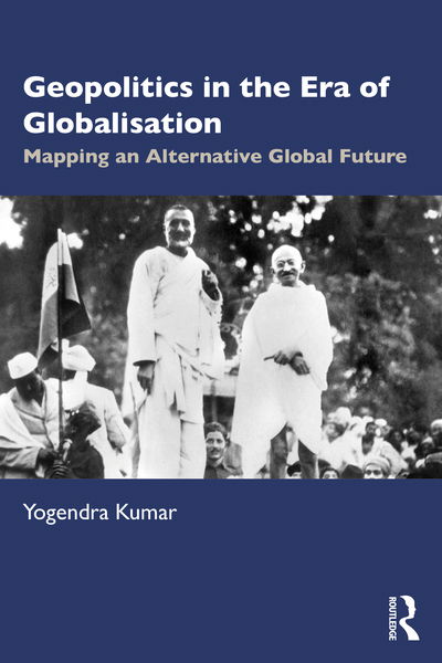 Cover for Yogendra Kumar · Geopolitics in the Era of Globalisation: Mapping an Alternative Global Future (Paperback Book) (2020)