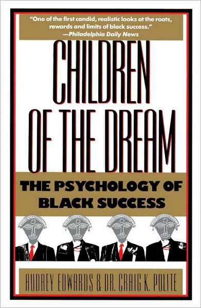 Children of the Dream: the Psychology of Black Success - Audrey Edwards - Bücher - Anchor Books - 9780385242691 - 3. Februar 1993