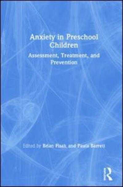 Cover for Fisak, Brian (University of Central Florida) · Anxiety in Preschool Children: Assessment, Treatment, and Prevention (Hardcover Book) (2019)