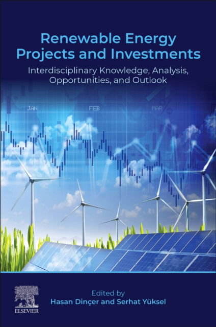 Renewable Energy Projects and Investments: Interdisciplinary Knowledge, Analysis, Opportunities, and Outlook -  - Bøger - Elsevier - Health Sciences Division - 9780443298691 - 3. februar 2025