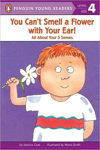 Cover for Joanna Cole · You Can't Smell a Flower with Your Ear!: All About Your Five Senses - Penguin Young Readers, Level 4 (Paperback Book) [Reissue edition] (1994)