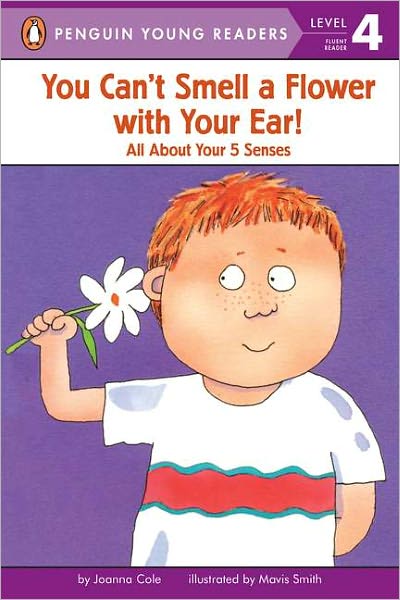 Cover for Joanna Cole · You Can't Smell a Flower with Your Ear!: All About Your Five Senses - Penguin Young Readers, Level 4 (Paperback Bog) [Reissue edition] (1994)