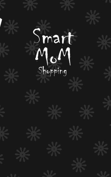 Cover for Design · Smart Mom Shopping List Planner Book (Black) (Hardcover Book) (2020)
