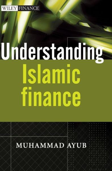 Cover for Ayub, Muhammad (IIBI London) · Understanding Islamic Finance - The Wiley Finance Series (Hardcover Book) (2007)