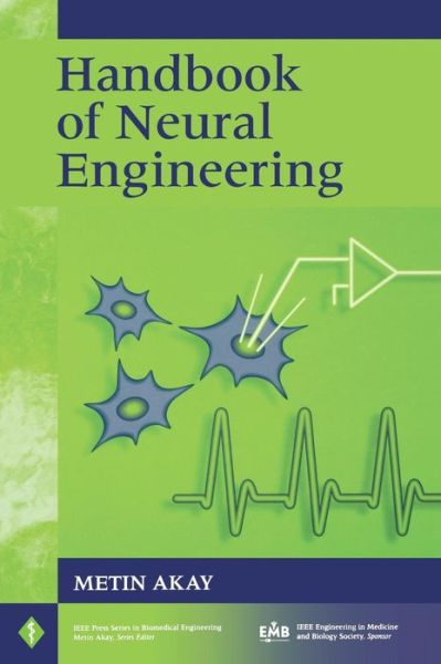 Cover for M Akay · Handbook of Neural Engineering - IEEE Press Series on Biomedical Engineering (Hardcover Book) (2007)