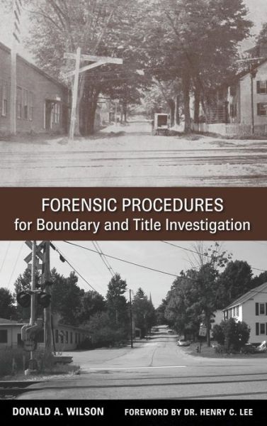 Forensic Procedures for Boundary and Title Investigation - Wilson, Donald A. (Land Boundary Consultant, Newfields, New Hampshire) - Bücher - John Wiley & Sons Inc - 9780470113691 - 15. Februar 2008