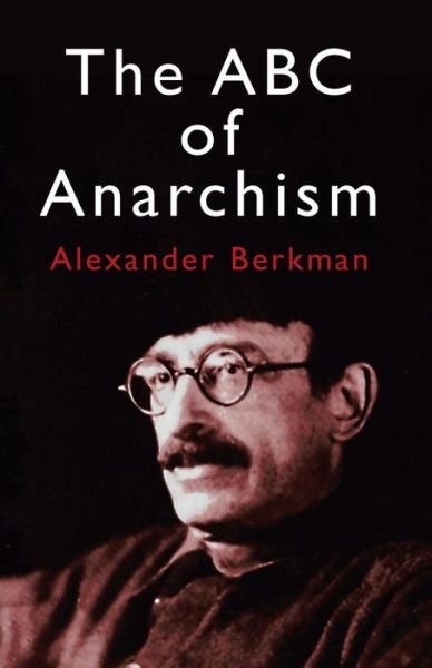 Cover for Alexander Berkman · The ABC of Anarchism (Paperback Book) (2005)