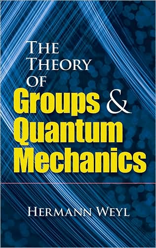 Cover for Hermann Weyl · The Theory of Groups and Quantum Mechanics - Dover Books on Mathema 1.4tics (Paperback Book) (2003)