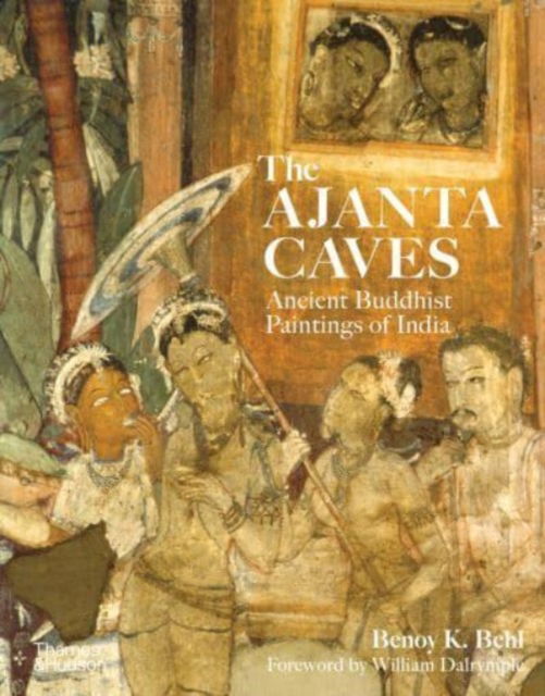 Cover for Benoy K. Behl · The Ajanta Caves: Ancient Buddhist Paintings of India (Taschenbuch) [Revised edition] (2023)