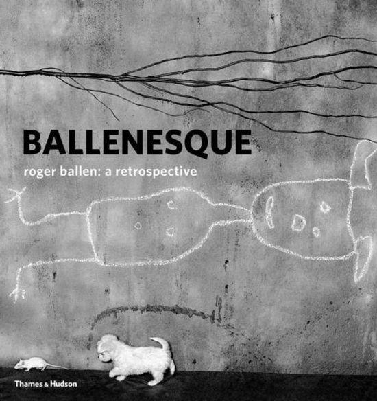 Ballenesque: Roger Ballen: A Retrospective - Roger Ballen - Books - Thames & Hudson Ltd - 9780500519691 - October 10, 2017