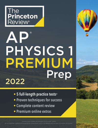 Cover for Princeton Review · Princeton Review AP Physics 1 Premium Prep, 2022: 5 Practice Tests + Complete Content Review + Strategies &amp; Techniques - College Test Preparation (Paperback Book) (2021)