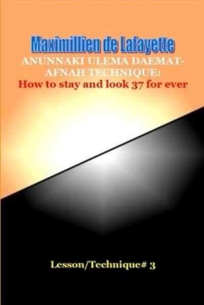 Cover for Maximillien De Lafayette · Anunnaki Ulema Daemat-Afnah Technique (Book) (2010)