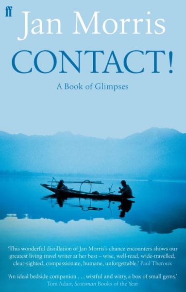 Contact!: A Book of Glimpses - Jan Morris - Books - Faber & Faber - 9780571250691 - September 2, 2010