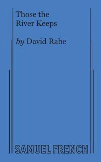Cover for David Rabe · Those the River Keeps (Taschenbuch) (2017)