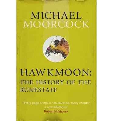 Hawkmoon: The History of the Runestaff - Michael Moorcock - Livros - Orion Publishing Co - 9780575108691 - 11 de abril de 2013