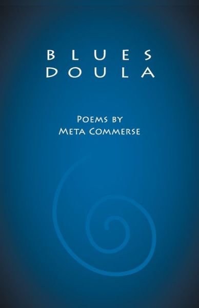 Cover for Meta Commerse · Blues Doula : Poems by Meta Commerse (Pocketbok) (2019)