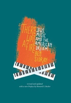 Cover for Ben Sidran · There Was a Fire Jews, Music and the American Dream (Hardcover Book) (2021)