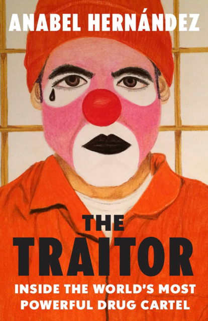 Cover for Anabel Hernandez · The Traitor: Inside the World's Most Powerful Drug Cartel (Paperback Book) (2023)