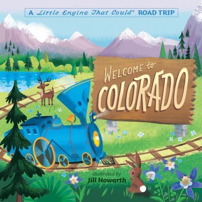 Cover for Watty Piper · Welcome to Colorado: A Little Engine That Could Road Trip - The Little Engine That Could (Board book) (2022)