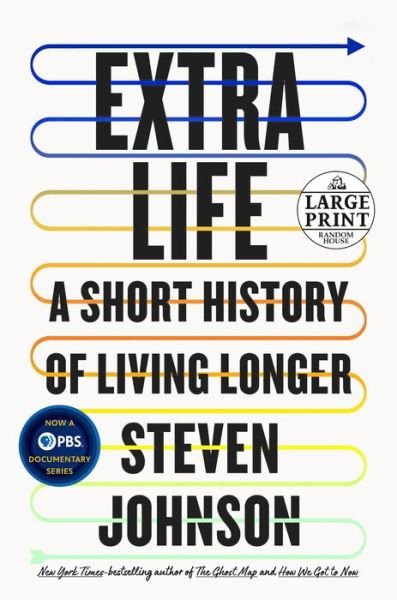 Cover for Steven Johnson · Extra Life: A Short History of Living Longer (Taschenbuch) [Large type / large print edition] (2021)