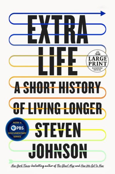 Cover for Steven Johnson · Extra Life: A Short History of Living Longer (Paperback Book) [Large type / large print edition] (2021)