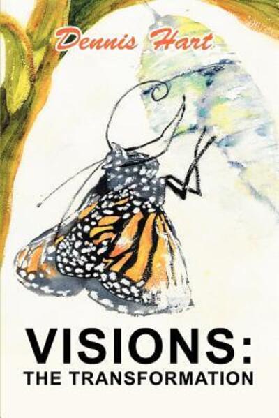 Cover for Hart, Dennis (Kent State University, Usa) · Visions: the Transformation (Paperback Book) (2004)