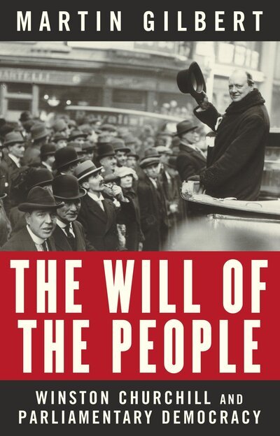 Cover for Martin Gilbert · The Will of the People: Churchill and Parliamentary Democracy (Paperback Book) (2006)