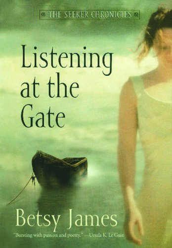 Cover for Betsy James · Listening at the Gate (The Seeker Chronicles) (Paperback Book) (2007)