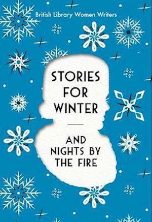 Cover for British Library · Stories For Winter: And Nights by the Fire - British Library Women Writers (Pocketbok) (2023)