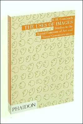 Cover for Leonie Gombrich · The Uses of Images: Studies in the Social Function of Art and Visual Communication (Paperback Book) [New edition] (2000)
