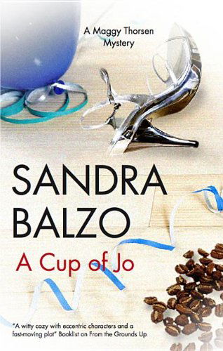 Cover for Sandra Balzo · A Cup of Jo (Maggy Thorsen Mysteries) (Hardcover Book) [Large Type / Large Print edition] (2012)