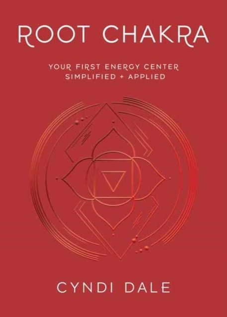 Cover for Cyndi Dale · Root Chakra: Your First Energy Center Simplified and Applied - Llewellyn's Chakra Essentials (Paperback Bog) (2023)