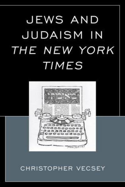 Cover for Christopher Vecsey · Jews and Judaism in The New York Times (Gebundenes Buch) (2013)
