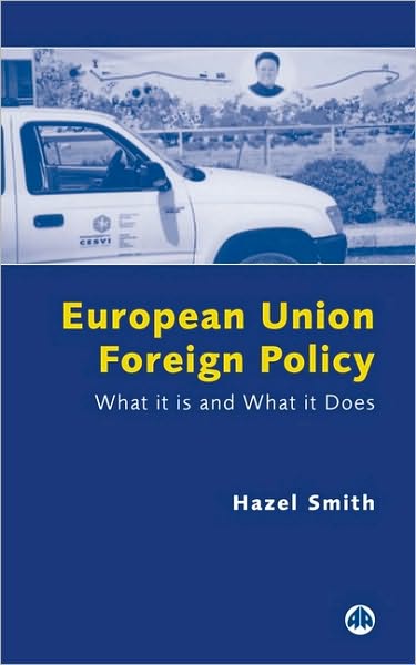 Cover for Hazel Smith · European Union Foreign Policy: What It is and What It Does (Paperback Book) (2002)