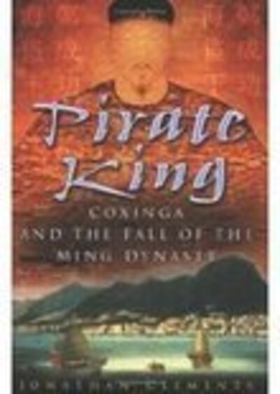 Cover for Jonathan Clements · Pirate King (Hardcover Book) [UK edition] (2004)