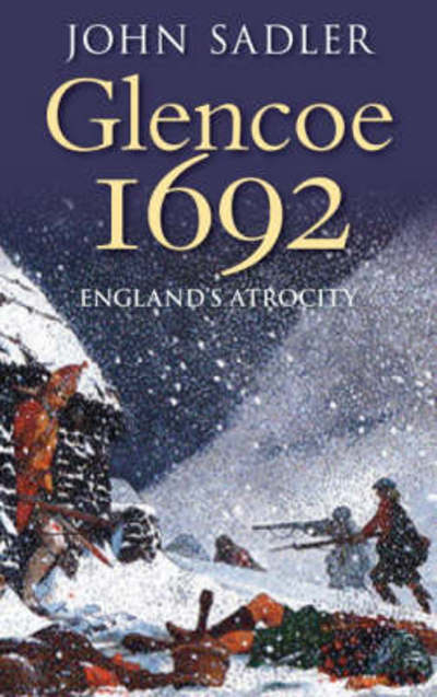 Cover for John Sadler · Glencoe 1692: England's Atrocity (Hardcover Book) (2009)