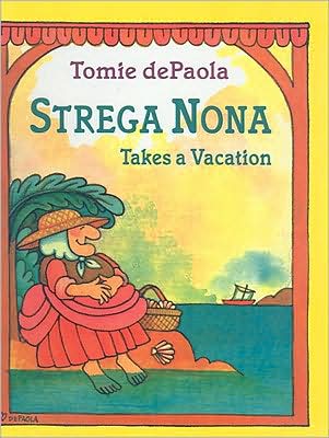 Strega Nona Takes a Vacation - Tomie Depaola - Kirjat - Perfection Learning - 9780756914691 - torstai 1. toukokuuta 2003