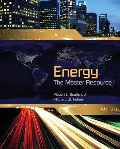 Cover for Robert Bradley · Energy: The Master Resource (Paperback Book) [New edition] (2019)