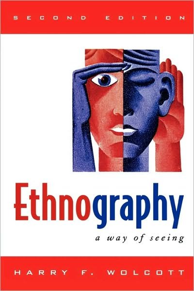 Cover for Harry F. Wolcott · Ethnography: A Way of Seeing (Paperback Book) [Second edition] (2008)