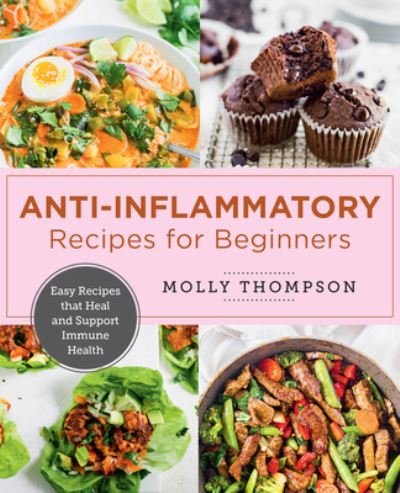 Cover for Molly Thompson · The Easy Anti-Inflammatory Cookbook: Simple Recipes that Heal and Support Immune Health - New Shoe Press (Paperback Book) (2022)