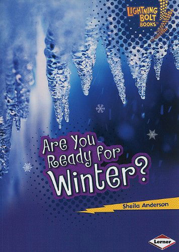 Cover for Sheila Anderson · Are You Ready for Winter (Lightning Bolt Books: Our Four Seasons) (Paperback Book) (2010)