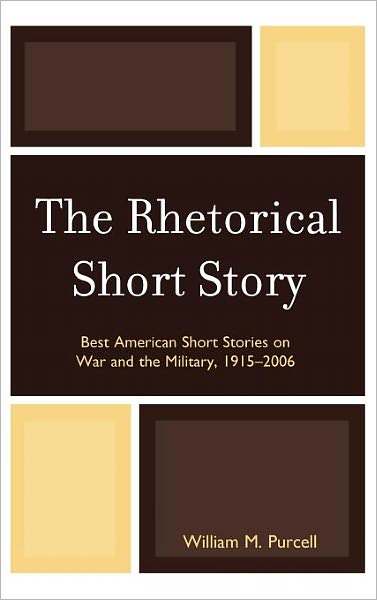 Cover for William M. Purcell · The Rhetorical Short Story: Best American Short Stories on War and the Military, 1915-2006 (Hardcover Book) (2009)