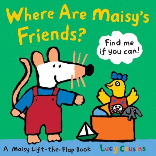 Cover for Lucy Cousins · Where Are Maisy's Friends?: a Maisy Lift-the-flap Book (Board book) [Ltf Brdbk edition] (2010)
