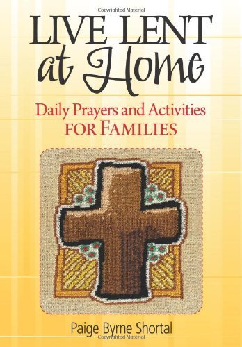 Cover for Paige Byrne Shortal · Live Lent at Home: Daily Prayers and Act: Daily Prayers and Activities for Families (Taschenbuch) (2010)