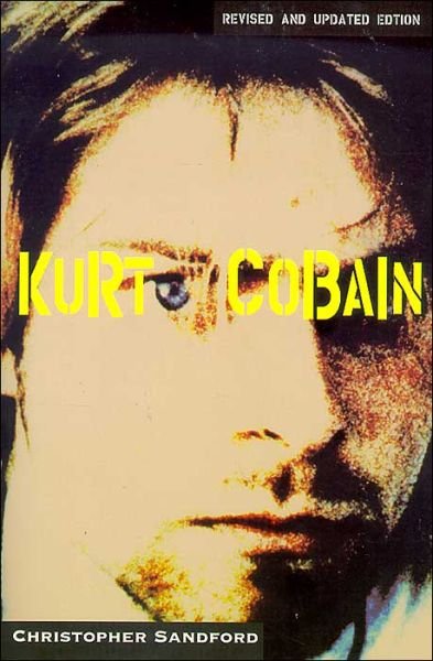 Cover for Christopher Sandford · Kurt Cobain (Pocketbok) [Rev edition] (2004)