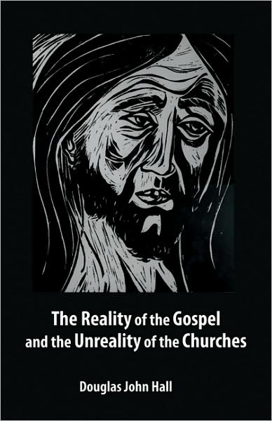 Cover for Douglas John Hall · The Reality of the Gospel and the Unreality of the Churches (Pocketbok) (1975)